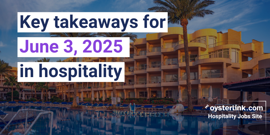 Today’s Hospitality Brief | June 3, 2025